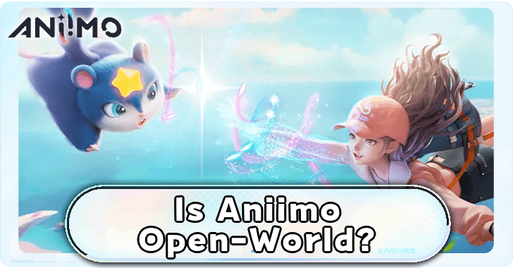 Is Aniimo Open World
