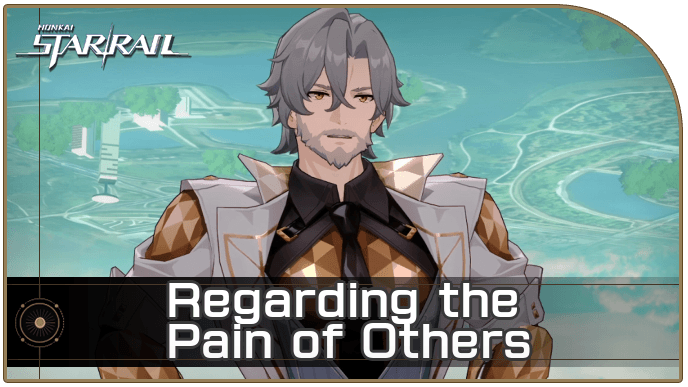 Honkai Star Rail - Regarding the Pain of Others