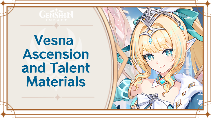 Genshin Impact - Vesna Ascension and Talent Materials