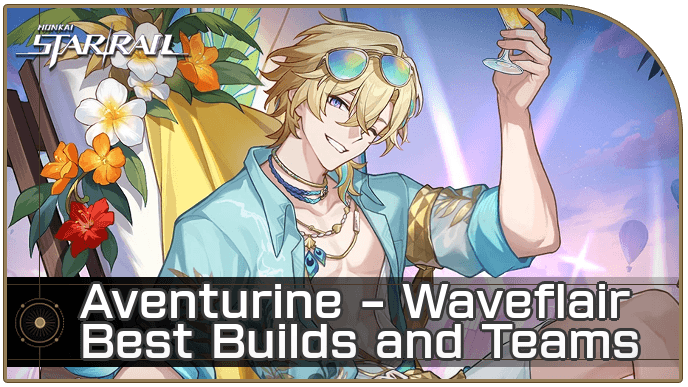 HSR - Aventurine - Waveflair Best Builds and Teams