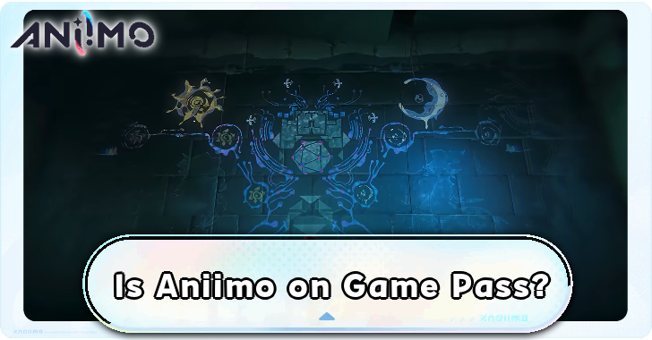Is Aniimo on Game Pass
