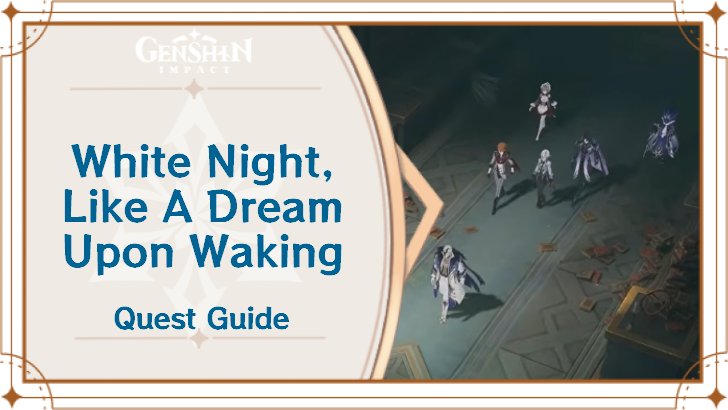 Genshin Impact - White Night Like A Dream Upon Waking Archon Quest Guide