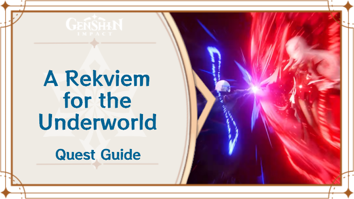Genshin Impact - A Rekviem for the Underworld
 Archon Quest Guide