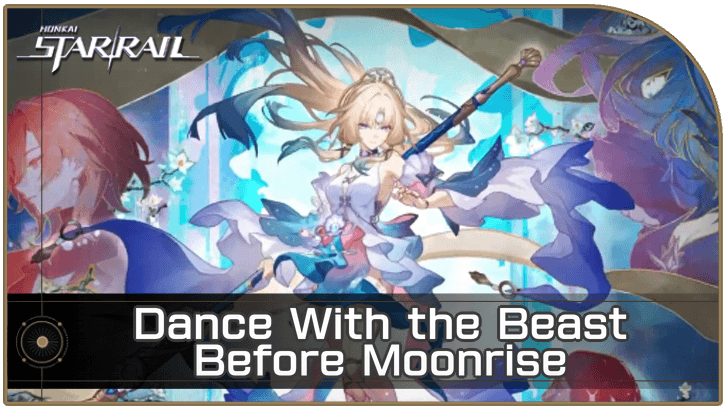 Honkai Star Rail - Dance With the Beast Before Moonrise Mission