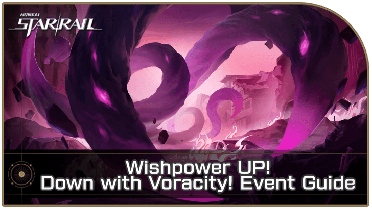 HSR 4.6 - Wishpower UP! Down with Voracity! Event Guide