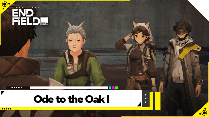 Arknights Endfield Ode to the Oak I Mission Guide