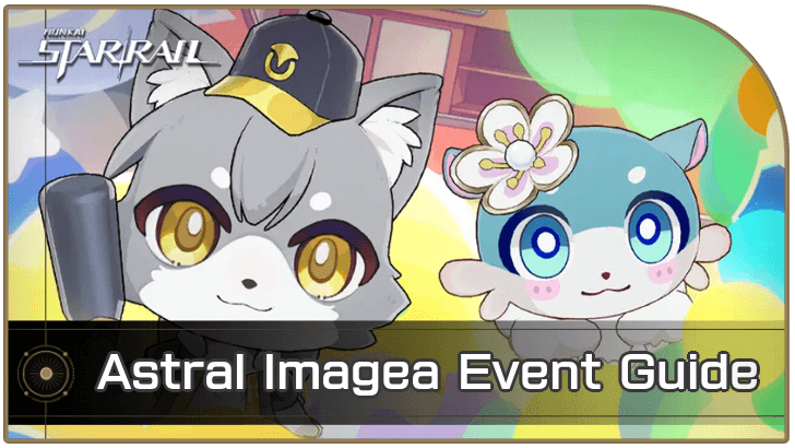 Honkai Star Rail - Astral Imagea Event Guide
