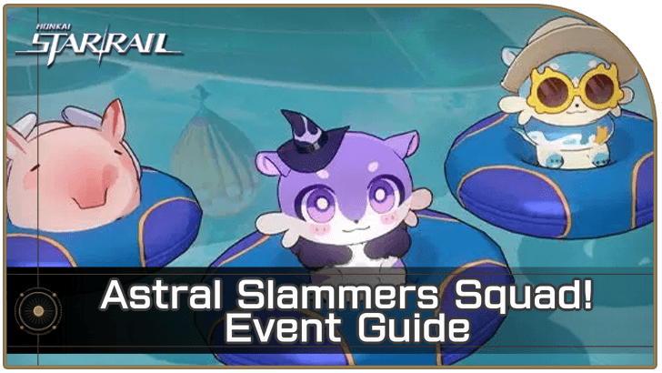 Honkai Star Rail - Astral Slammers Squad Event Guide