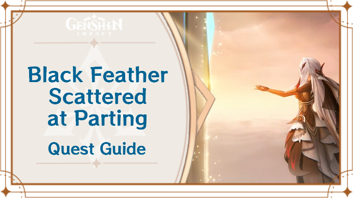 Genshin Impact - Black Feather Scattered at Parting Quest Guide