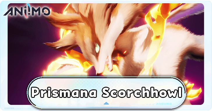 Prismana Scorchhowl Builds