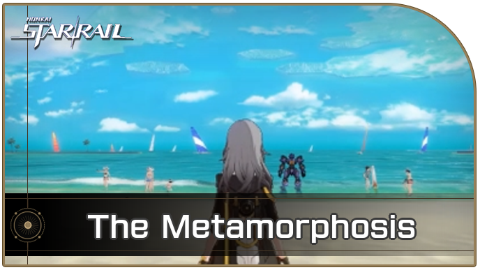 Honkai Star Rail - The Metamorphosis
