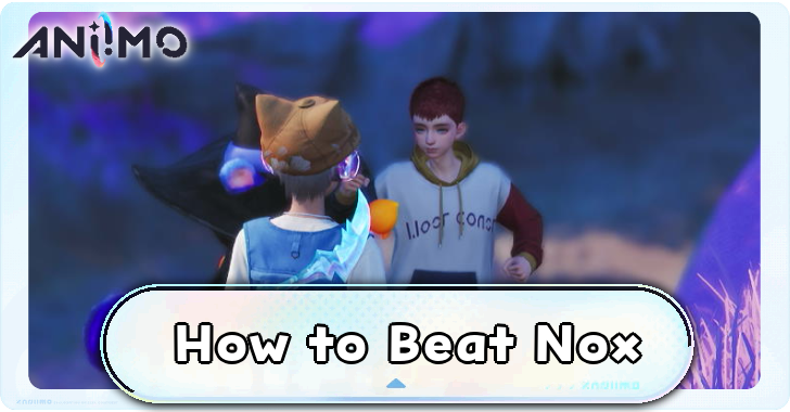 Aniimo - How to Beat Nox