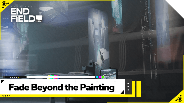 Arknights Endfield Fade Beyond the Painting Guide