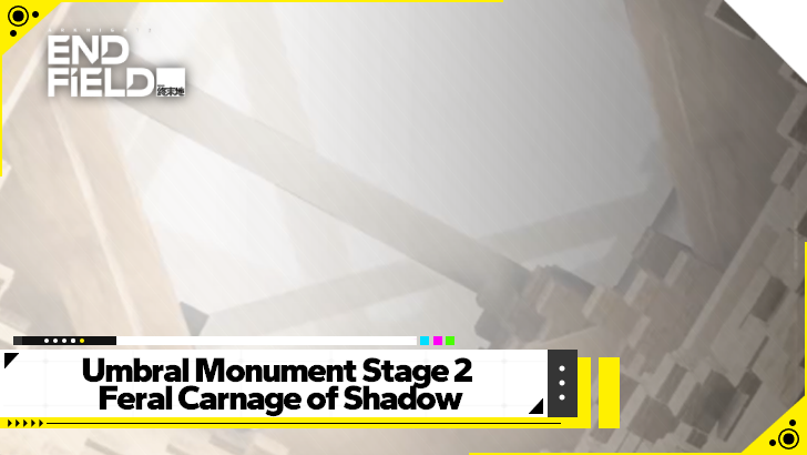 Arknights Endfield Feral Carnage of Shadow Stage 2 Guide