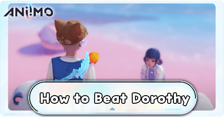 Aniimo - How to Beat Dorothy