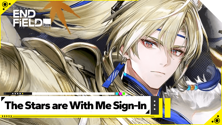 Arknights Endfield The Stars Are With Me Sign-In Guide