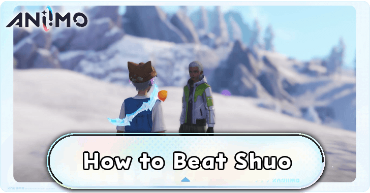 Aniimo - How to Beat Shuo