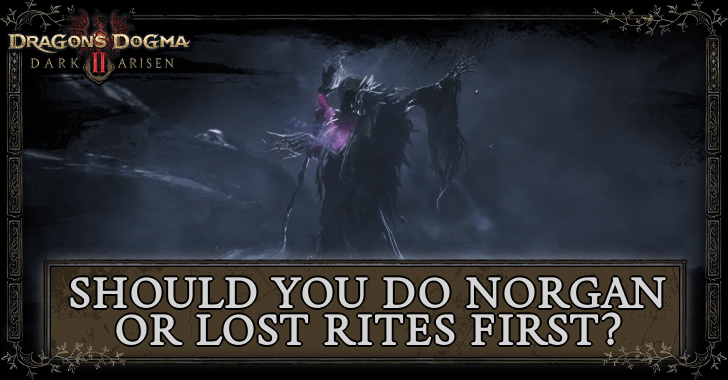 Norgan or Lost Rites First?