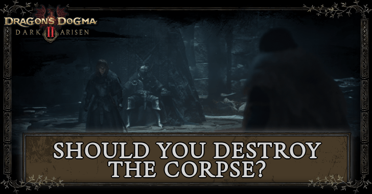 Destroy the Corpse?