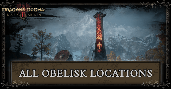 All Obelisk Locations