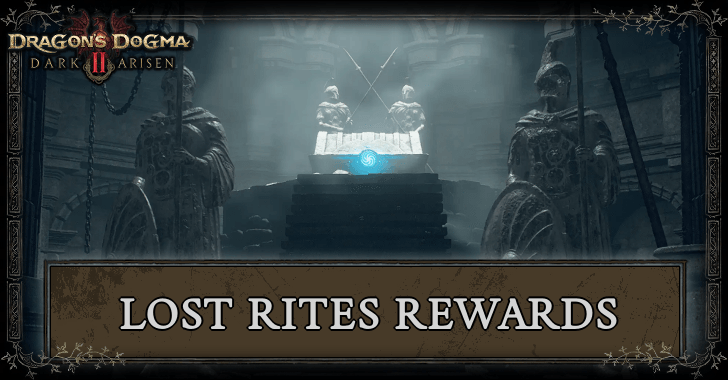 Dark Arisen Lost Rites Rewards