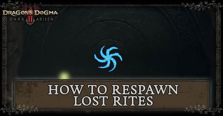How to Respawn Lost Rites