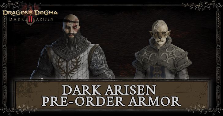 Dark Arisen Pre-Order Armor Guide