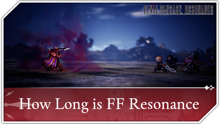 How Long is Final Fantasy Resonance