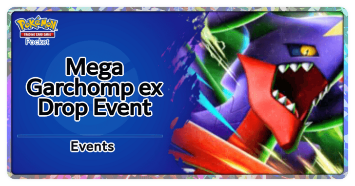 Pokemon TCG Pocket - Mega Garchomp ex Drop Event