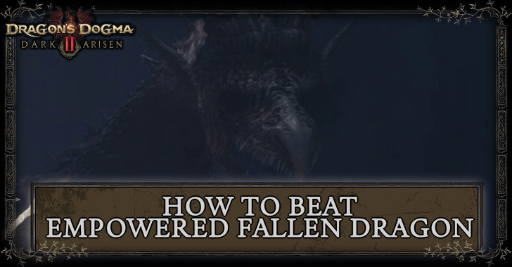 How to Beat Empowered Fallen Dragon