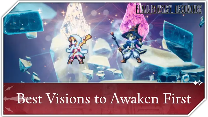FF Resonance - Best Visions to Awaken First