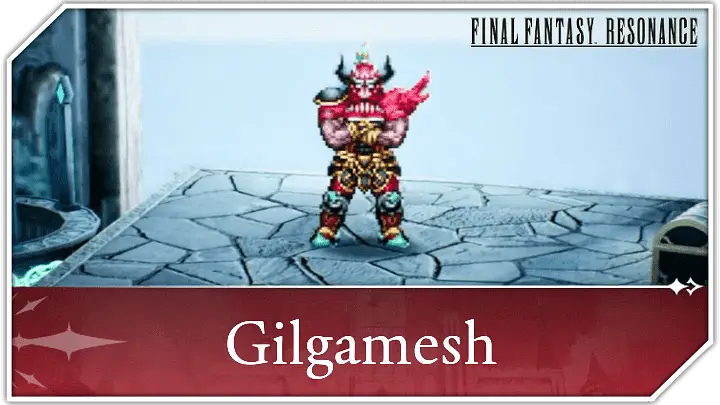 FF Resonance - Gilgamesh