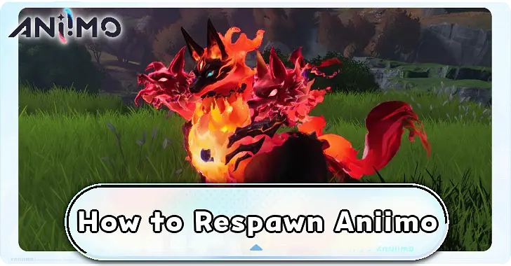 How to Respawn Aniimo